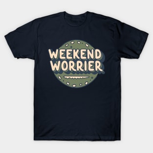 Weekend Worrier T-Shirt